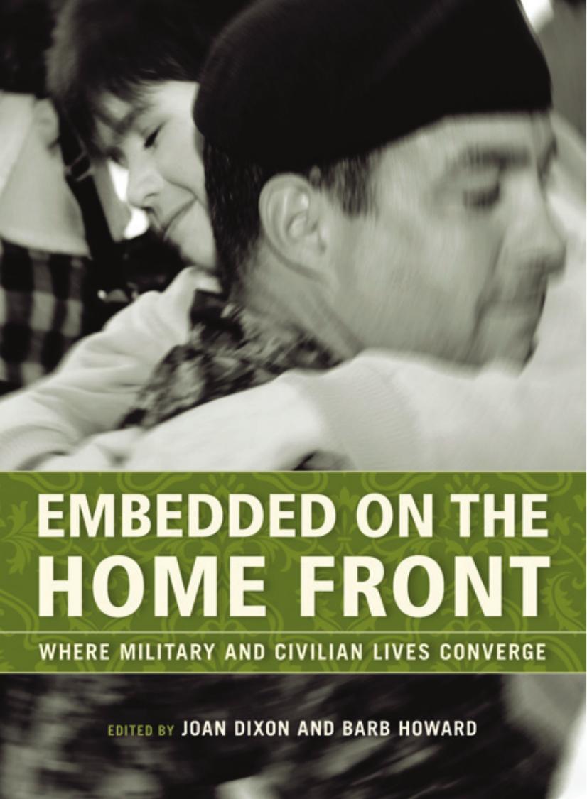 Embedded on the Home Front: Where Military and Civilian Lives Converge by Joan Dixon Barb Howard (eds.)