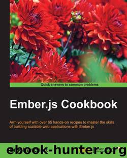 Ember.js Cookbook by Erik Hanchett