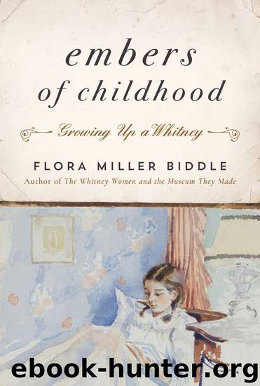 Embers of Childhood by Flora Miller Biddle