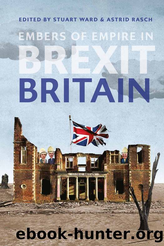 Embers of Empire in Brexit Britain by Stuart Ward;Astrid Rasch;