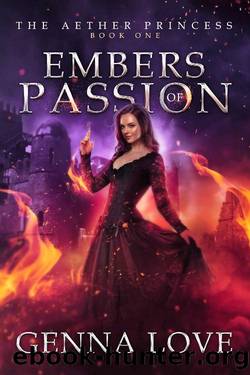 Embers of Passion (The Aether Princess Book 1) by Genna Love