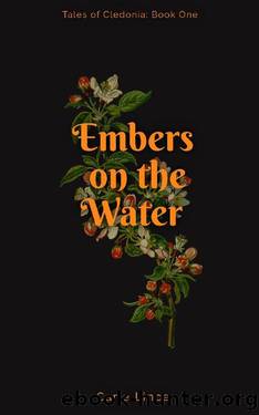 Embers on the Water: Tales of Cledonia: Book 1 by Carie Lince