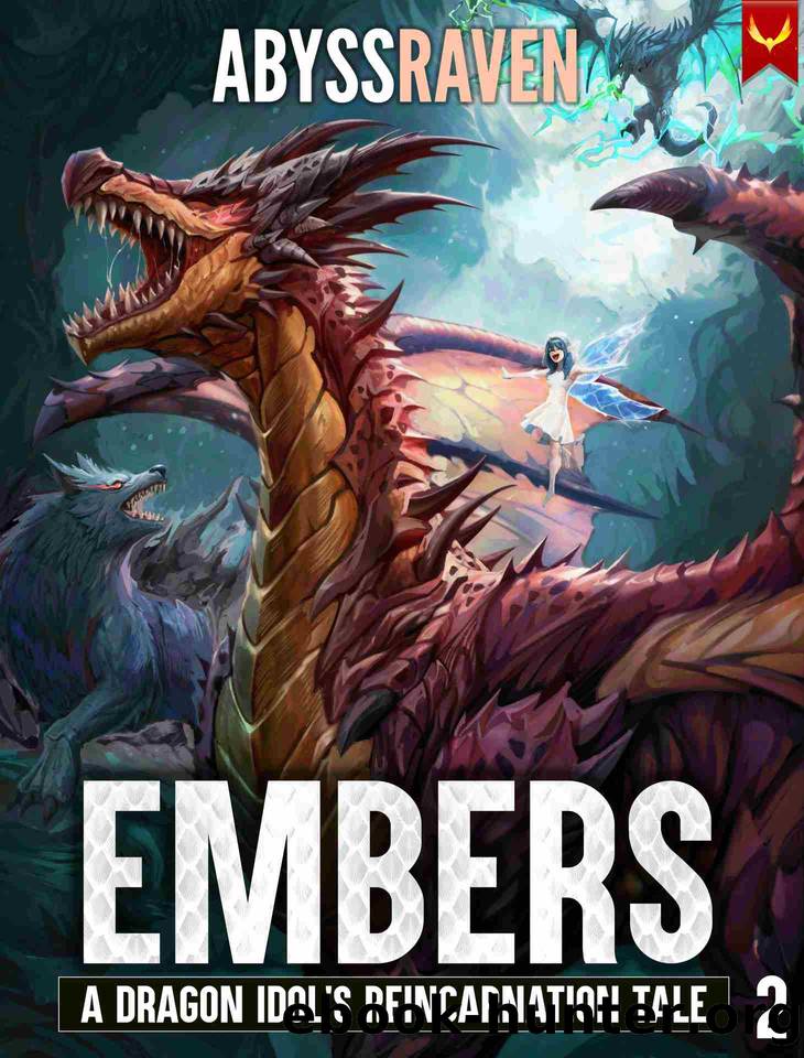 Embers: A LitRPG Adventure (A Dragon Idol's Reincarnation Tale Book 2) by AbyssRaven