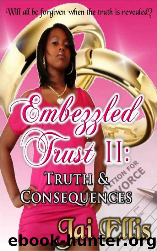 Embezzled Trust II: Truth & Consequences by Jai Ellis