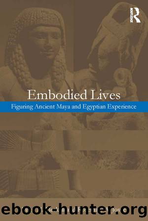 Embodied Lives: by Meskell Lynn. Joyce Rosemary A