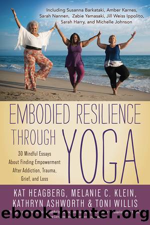 Embodied Resilience through Yoga by Melanie C. Klein