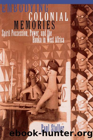 Embodying Colonial Memories by Paul Stoller