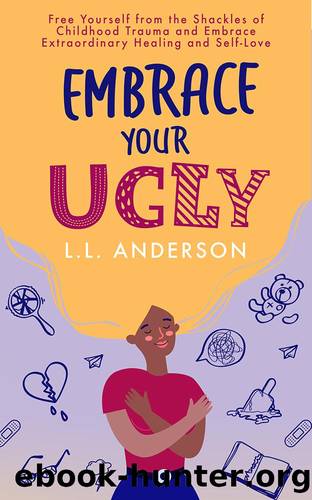 Embrace Your UGLY by L.L. Anderson