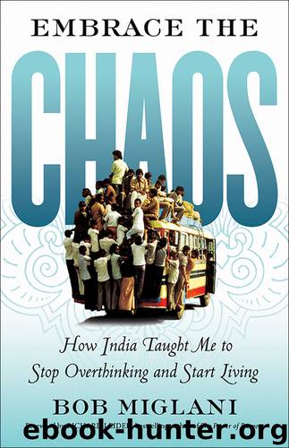 Embrace the Chaos by Bob Miglani