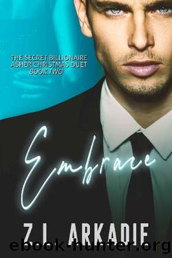 Embrace: The Secret Billionaire Asher Christmas Duet, Two (The Dark Christmases Book 9) by Z.L. Arkadie