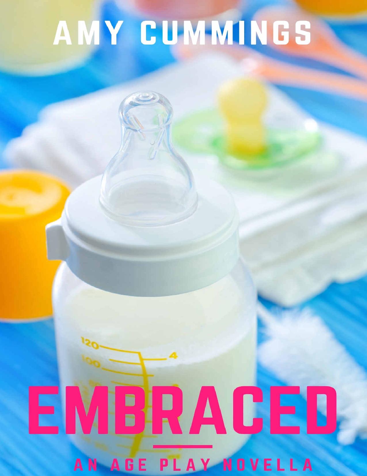 Embraced: An Age Play, ABDL Love Story (Miss Paula's Pull-Up Academy Book 2) by Amy Cummings