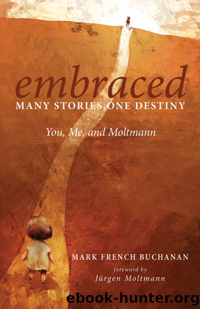Embraced: Many Stories, One Destiny by Buchanan Mark French;Moltmann Jürgen;