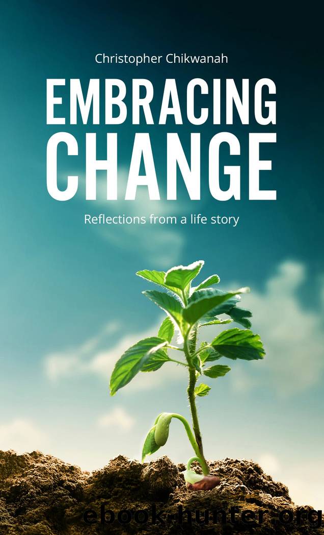 Embracing Change: Reflections from a life story by Christopher Chikwanah