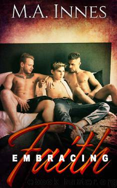 Embracing Faith (Embrace Book 1) by M.A. Innes