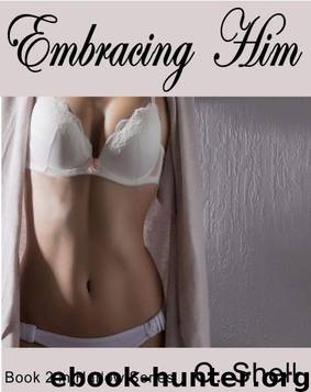Embracing Him by C. Shell