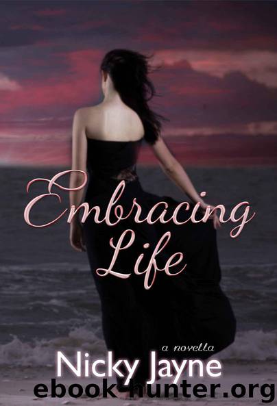 Embracing Life by Jayne Nicky