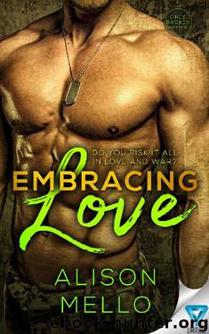 Embracing Love (Once Broken Book 1) by Alison Mello