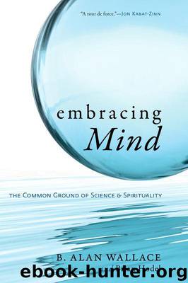 Embracing Mind: The Common Ground of Science and Spirituality by Wallace B. Alan & Hodel Brian