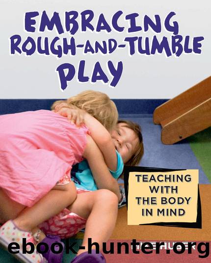 Embracing Rough-and-Tumble Play by Mike Huber