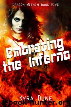 Embracing The Inferno (Dragon Within #5) by Kyra Dune