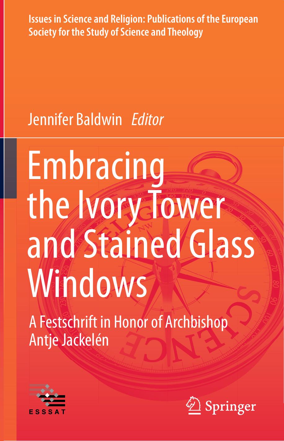 Embracing the Ivory Tower and Stained Glass Windows: A Festschrift in Honor of Archbishop Antje JackelÃ©n by Jennifer Baldwin (eds.)