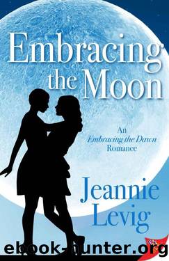 Embracing the Moon (Embracing the Dawn Romance) by Jeannie Levig