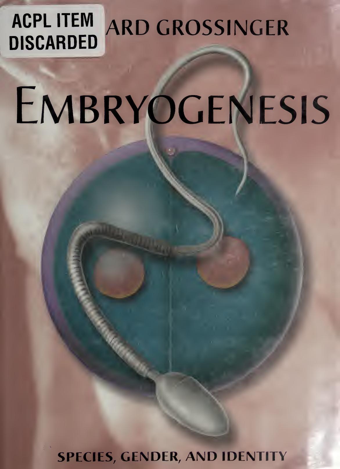 Embryogenesis: species, gender, and identity by Richard Grossinger