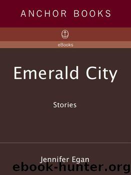 Emerald City by Jennifer Egan