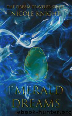 Emerald Dreams (The Dream Traveler Series) by Nicole Knight
