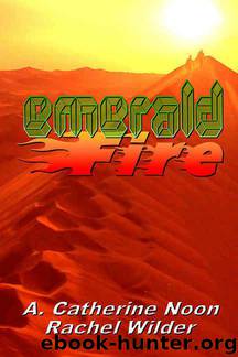 Emerald Fire by A. Catherine Noon & Rachel Wilder