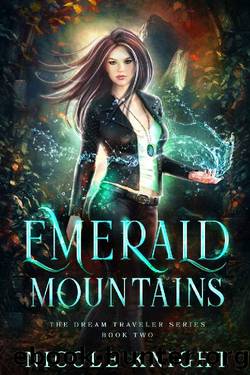 Emerald Mountains (The Dream Traveler Series Book 2) by Nicole Knight