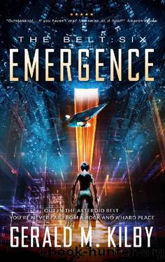 Emergence (The Belt Series Book 6) by Gerald M. Kilby