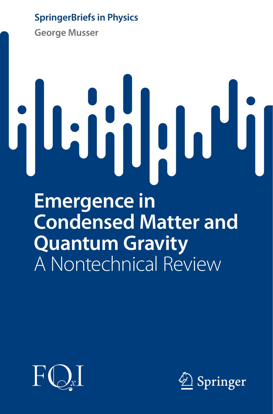 Emergence in Condensed Matter and Quantum Gravity: A Nontechnical Review by George Musser