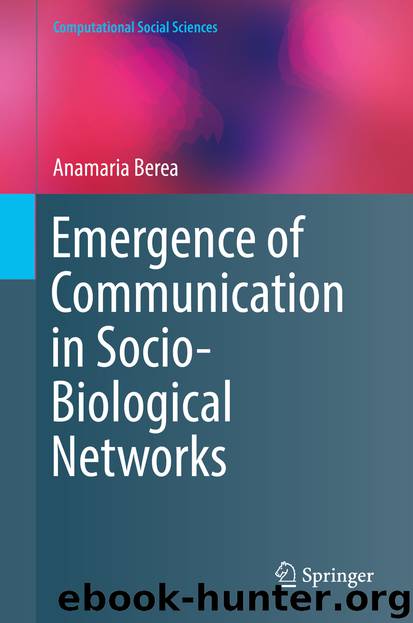 Emergence of Communication in Socio-Biological Networks by Anamaria Berea