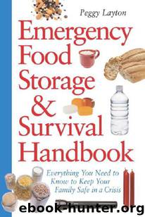 Emergency Food Storage & Survival Handbook: Everything You Need to Know to Keep Your Family Safe in a Crisis by Peggy Layton