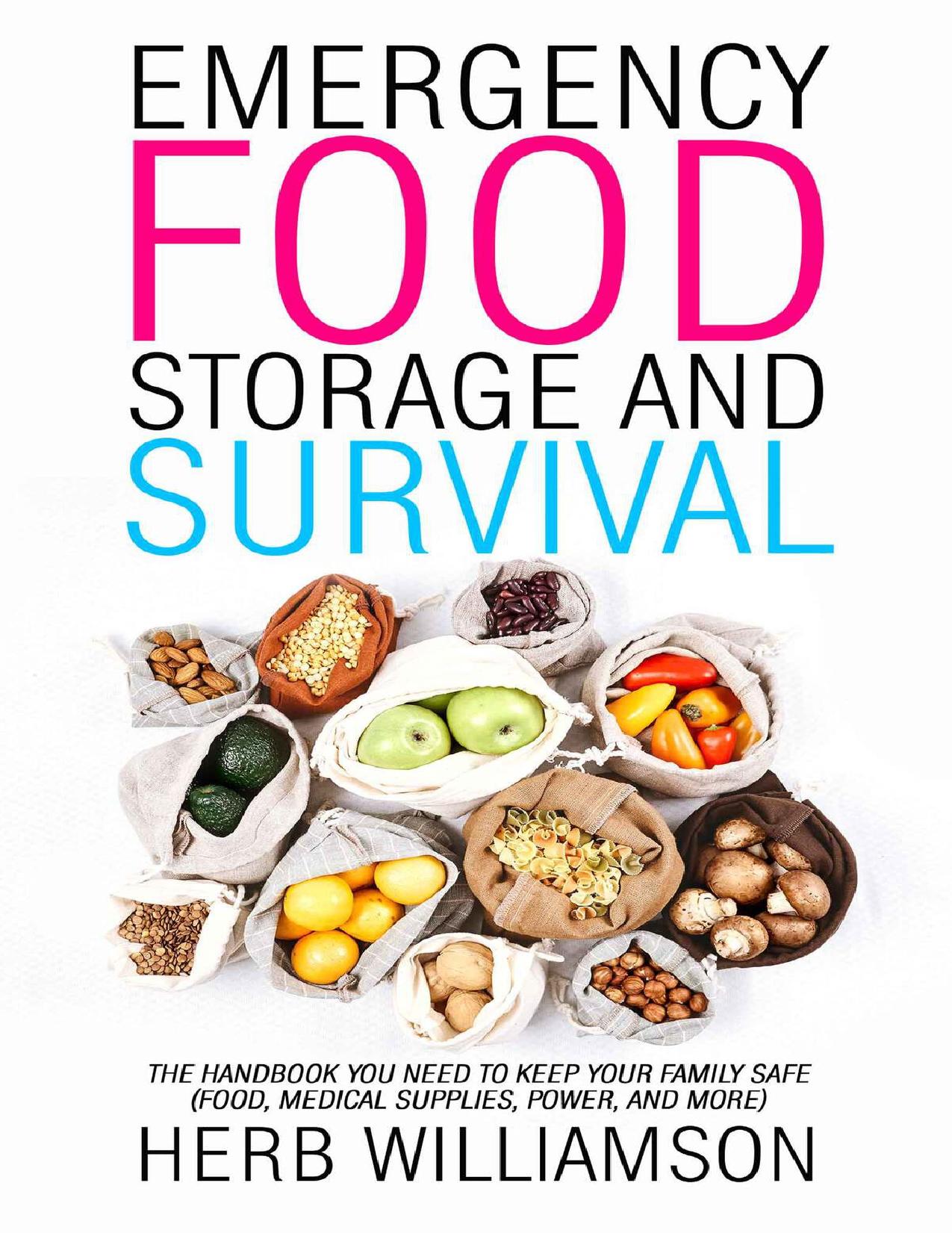 Emergency Food Storage and Survival: The Handbook You Need to Keep Your Family Safe (Food, Medical Supplies, Power, and More) by Williamson Herb