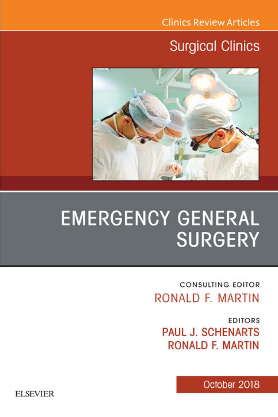 Emergency General Surgery, An Issue of Surgical Clinics, Volume 98-5 by Ronald Martin Paul Schenarts