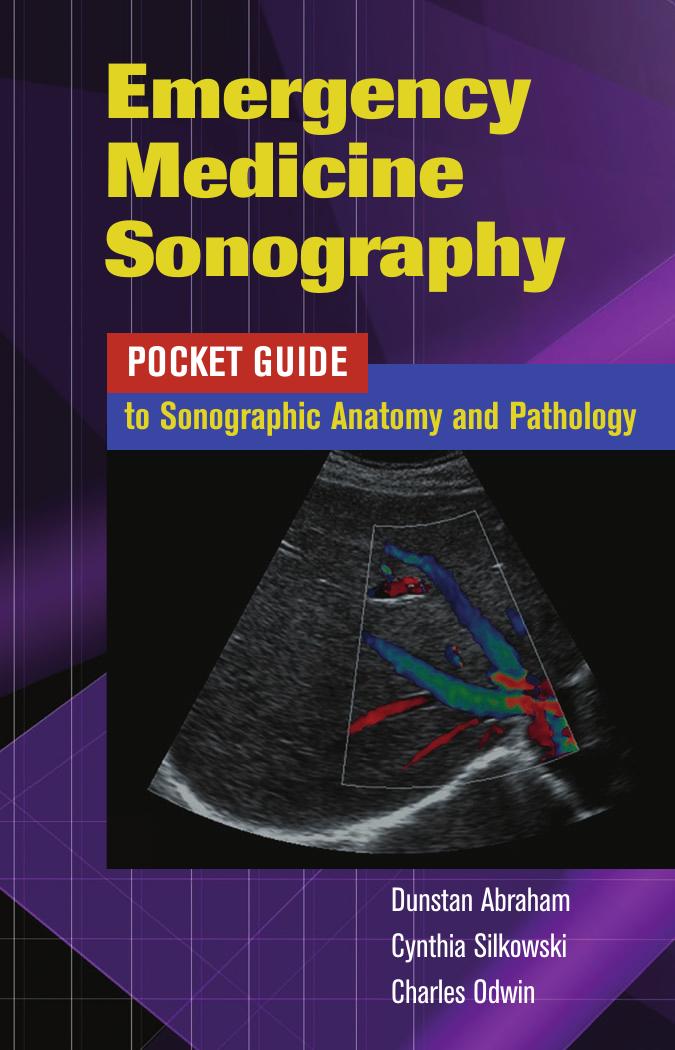Emergency Medicine Sonography: Pocket Guide to Sonographic Anatomy and Pathology by Dunstan Abraham Cynthia Silkowski Charles Odwin