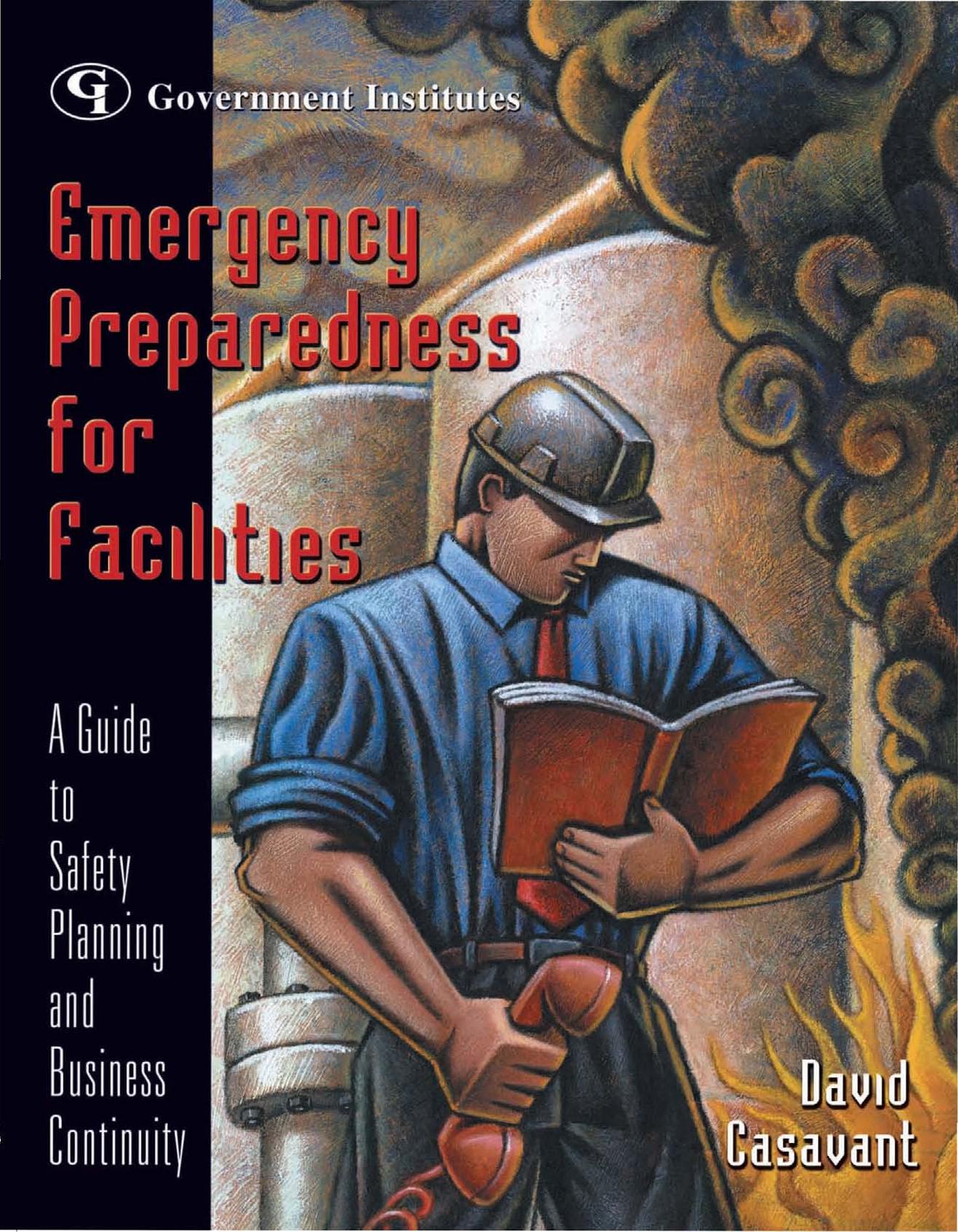Emergency Preparedness for Facilities: A Guide to Safety Planning and Business Continuity by David Casavant