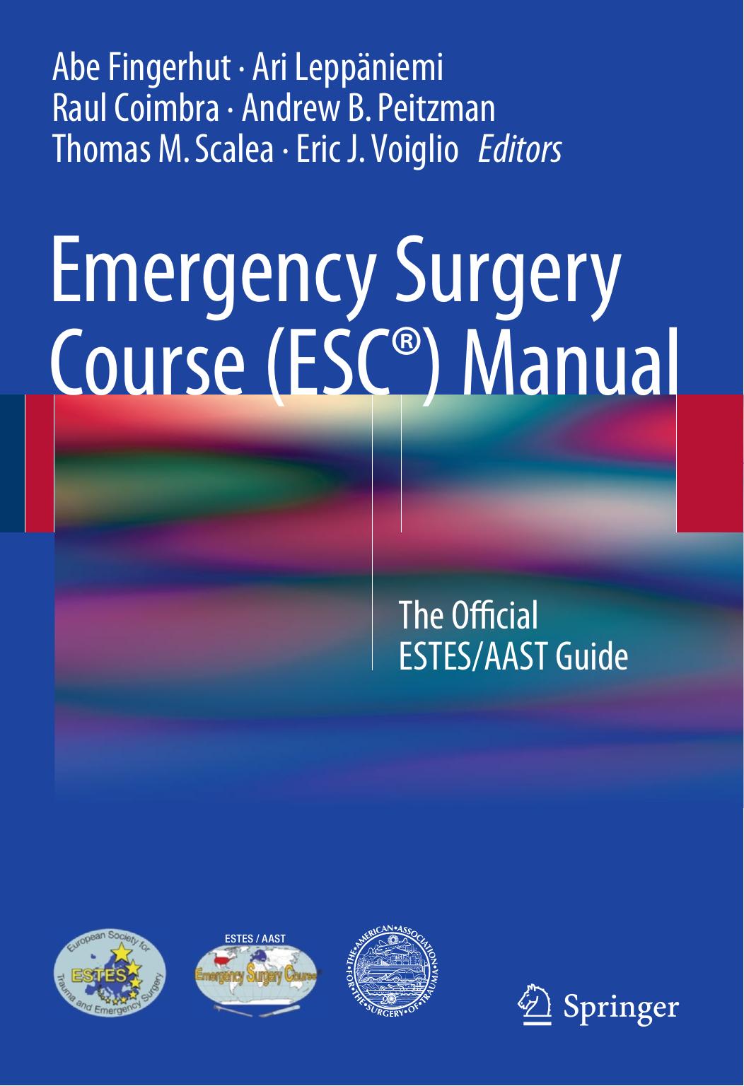 Emergency Surgery Course (ESCÂ®) Manual: The Official ESTES/AAST Guide by unknow