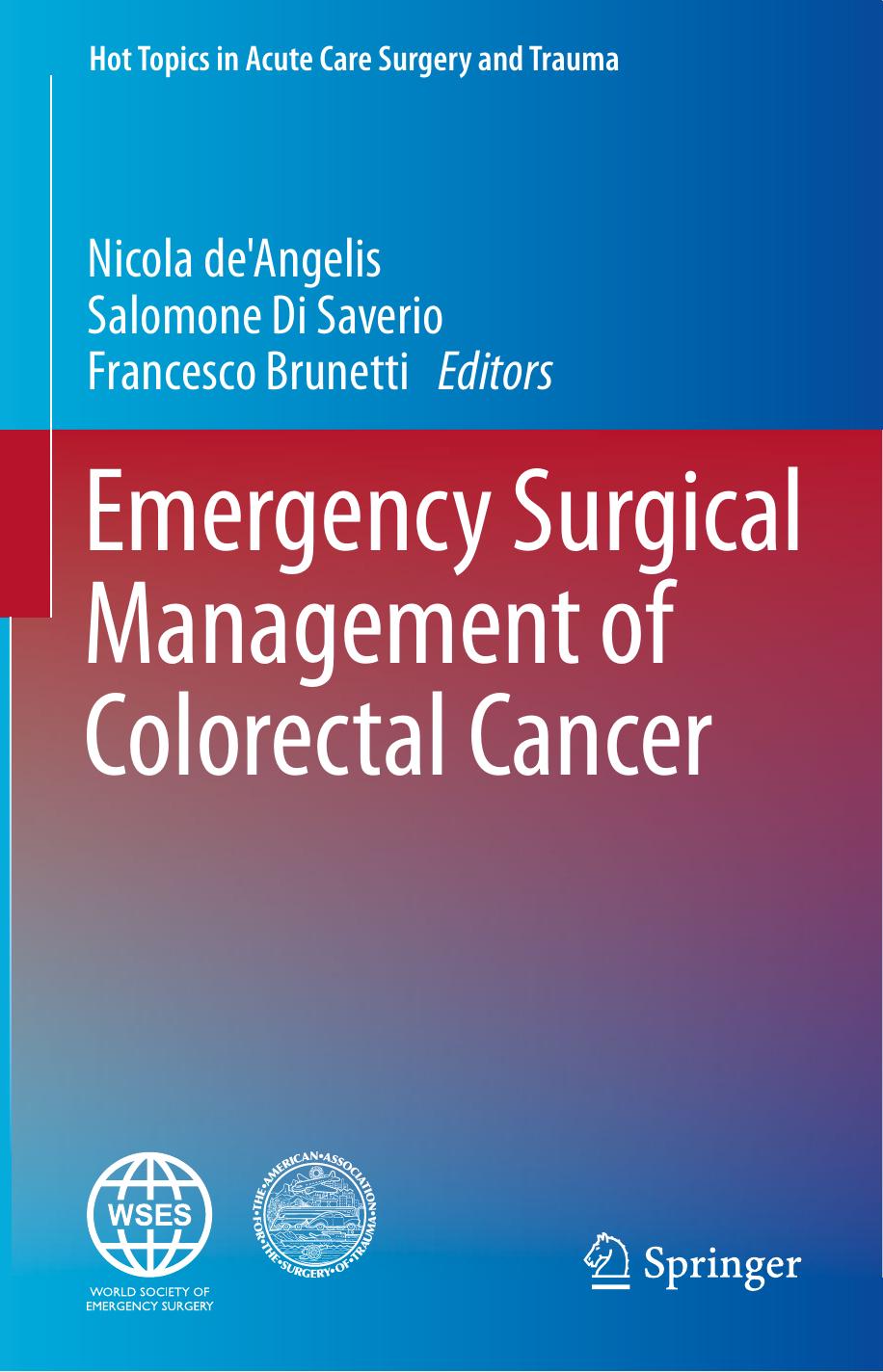 Emergency Surgical Management of Colorectal Cancer (Hot Topics in Acute Care Surgery and Trauma) [Repost] by Nicola de'Angelis Salomone Di Saverio Francesco Brunetti