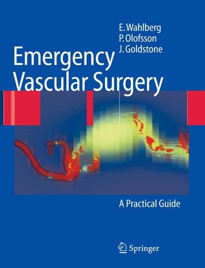 Emergency Vascular Surgery by Eric Wahlberg Pär Olofsson Jerry Goldstone