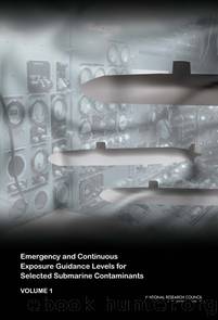 Emergency and Continuous Exposure Guidance Levels for Selected Submarine Contaminants: VOLUME 1 by National Research Council of the National Academies