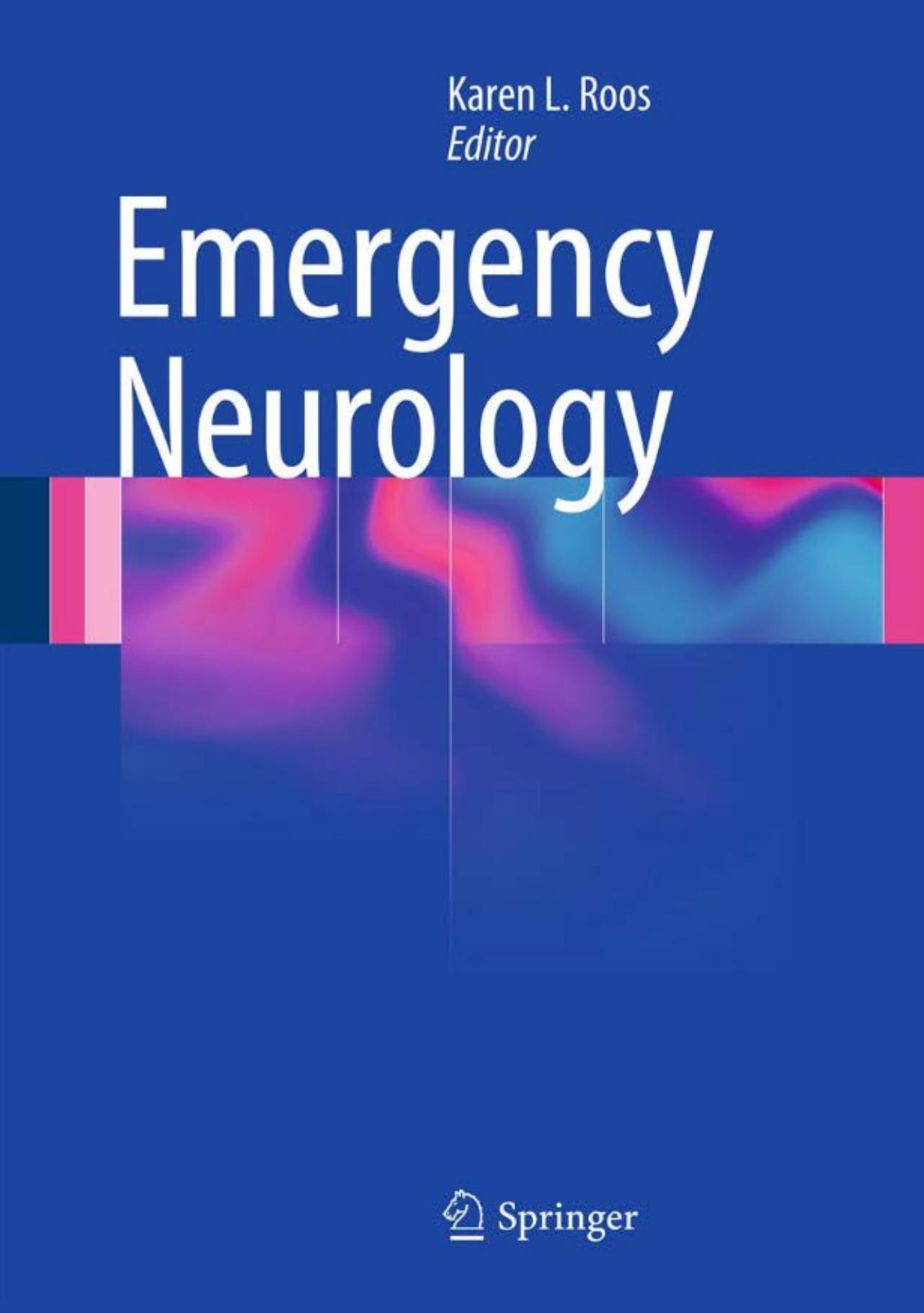 Emergency neurology by Carrie E. Robertson MD David F. Black MD Jerry W. Swanson MD (auth.) Karen L. Roos (eds.)