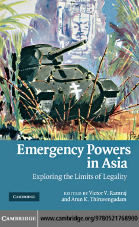 Emergency powers in Asia : exploring the limits of legality by Victor Vridar Ramraj; Arun K Thiruvengadam