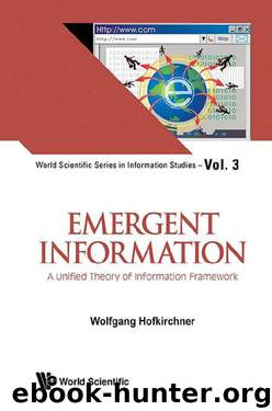 Emergent Information: A Unified Theory of Information Framework by Wolfgang Hofkirchner