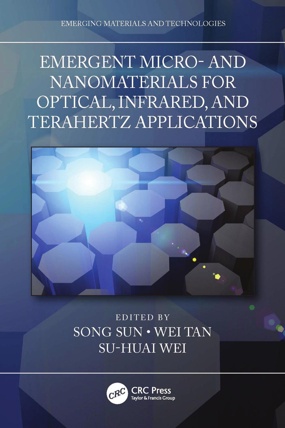 Emergent Micro- and Nanomaterials for Optical, Infrared, and Terahertz Applications by Song Sun Wei Tan Su-Huai Wei