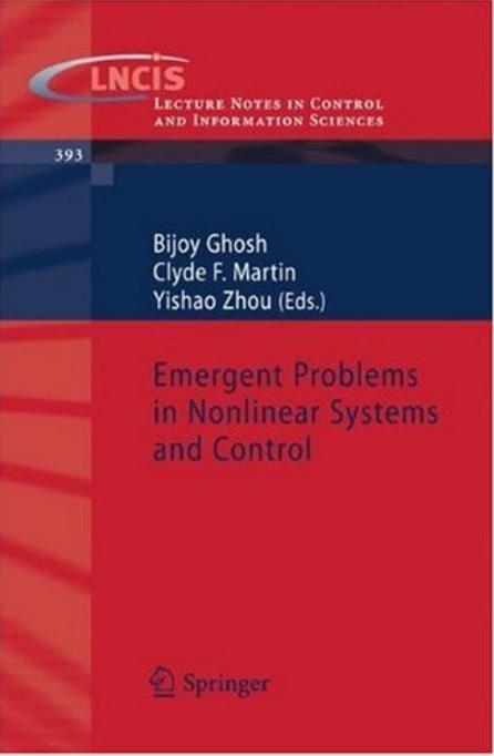 Emergent Problems In Nonlinear Systems And Control by Sam Al-Hashmi Mervyn P. B. Ekanayake (auth.) Bijoy K. Ghosh Clyde F. Martin Yishao Zhou (eds.)
