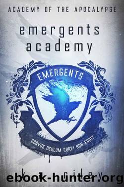 Emergents Academy: A Dystopian Novel (Academy of the Apocalypse Book 1) by K. A. Riley