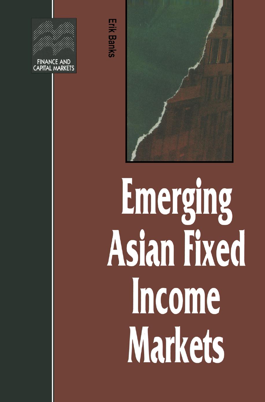 Emerging Asian Fixed Income Markets by Erik Banks (auth.)